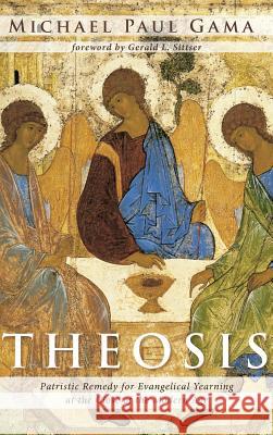 Theosis Michael Paul Gama, Gerald L Sittser 9781498299497