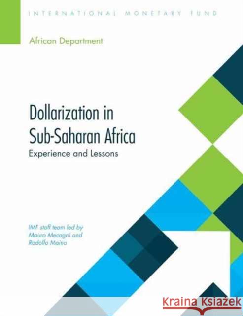 Dollarization in Sub-Saharan Africa: Experiences and Lessons International Monetary Fund 9781498368476