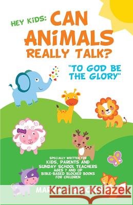 Hey Kids: Can Animals Really Talk? Marva L Blocker 9781498401081