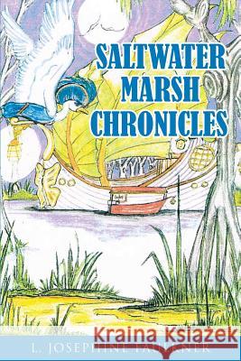 Saltwater Marsh Chronicles L Josephine Faulkner 9781498401180 Xulon Press