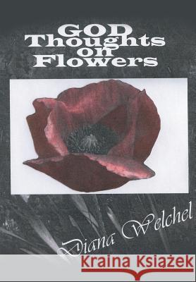 God Thoughts on Flowers Diana Welchel 9781498401487
