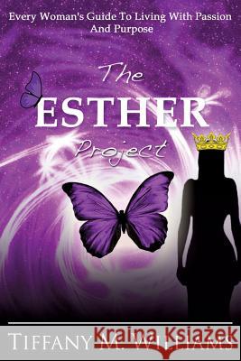 The Esther Project Tiffany M Williams 9781498401524