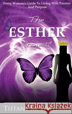 The Esther Project Tiffany M Williams 9781498401531