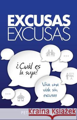 Excusas, Excusas Peter Lopez 9781498402170