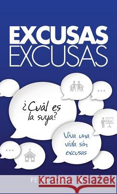 Excusas, Excusas Peter Lopez 9781498402187