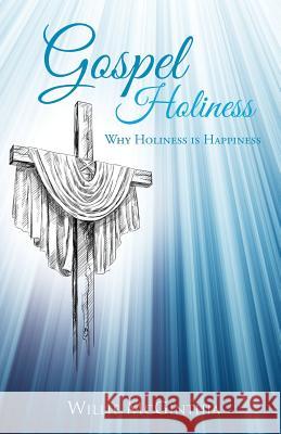 Gospel Holiness Willie McGinthia 9781498403269