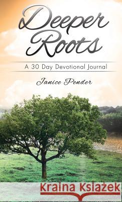 Deeper Roots Janice Pender 9781498404716