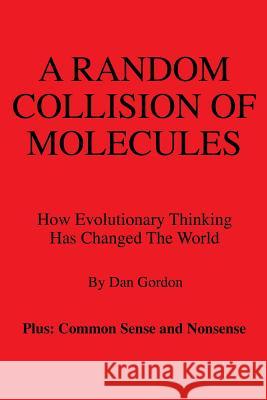 A Random Collision of Molecules Dan Gordon 9781498405010 Xulon Press