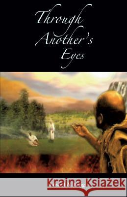 Through Another's Eyes Lowell a King 9781498405300