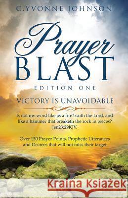 Prayer Blast - Edition One C Yvonne Johnson 9781498406239 Xulon Press