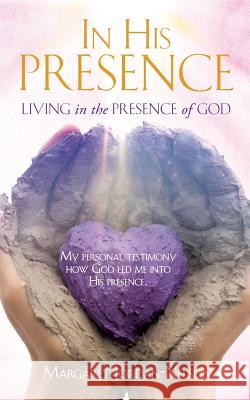 In His Presence Margaret Jordan-Nelson 9781498406918 Xulon Press