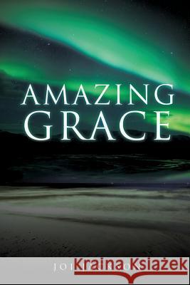 Amazing Grace Joi Jackson 9781498407175 Xulon Press