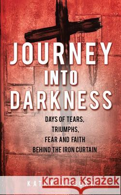 Journey Into Darkness Kathy Vobora 9781498407199 Xulon Press