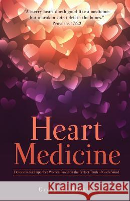 Heart Medicine Greta M Brokaw 9781498408066