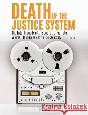 Death of the Justice System Linda Achor 9781498408462 Crown Oak Press