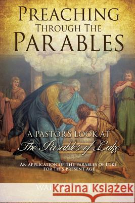 Preaching Through the Parables Warner Doles 9781498408844 Xulon Press