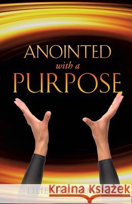 Anointed with a Purpose Lilieth Dorman 9781498409698