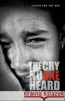 The Cry No One Heard Sharyn Anderson Campbell 9781498409711 Xulon Press
