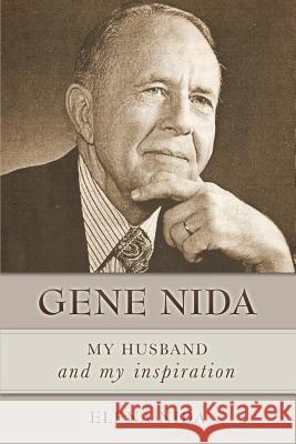 Gene Nida, My Husband and My Inspiration Elena Nida 9781498411738