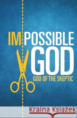 Impossible God Justin Larkin 9781498411974