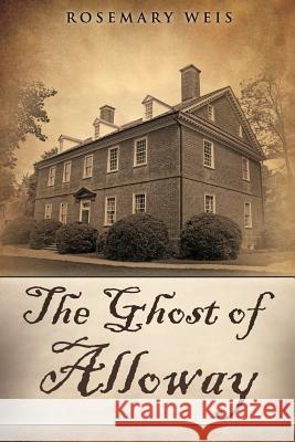 The Ghost of Alloway Rosemary Weis 9781498412414