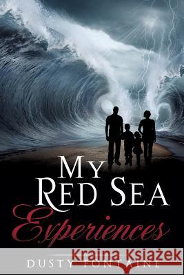 My Red Sea Experiences Dusty Fontaine 9781498413244