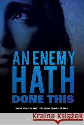An Enemy Hath Done This J W Watkins 9781498413732 Xulon Press
