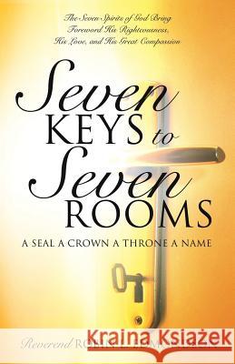 Seven Keys to Seven Rooms Reverend Robin L Edmondson 9781498415187 Xulon Press