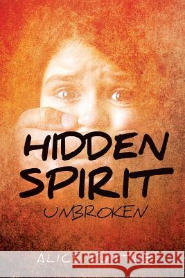 Hidden Spirit Alice Tuttle 9781498415255