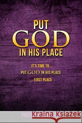 Put God in His Place Pastor Jack Martin 9781498416030
