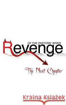 Revenge of the Pastors' Wives: The Next Chapter Monolesia Graves Williams 9781498416429 Xulon Press