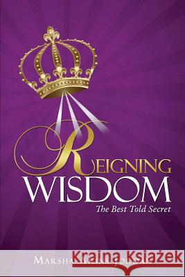 Reigning Wisdom Marsha Akins Jordan 9781498416740 Xulon Press