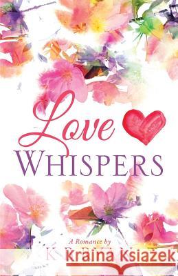 Love Whispers K B Ryan 9781498416863 Xulon Press