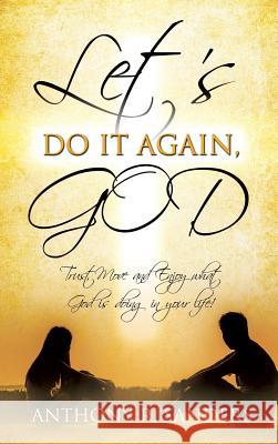 Let's Do It Again, God Anthony R Sanders 9781498416894 Xulon Press