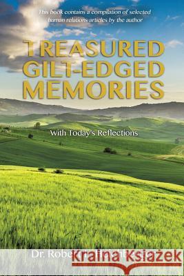 Treasured Gilt-Edged Memories Dr Robert L Heichberger, Dr 9781498417457