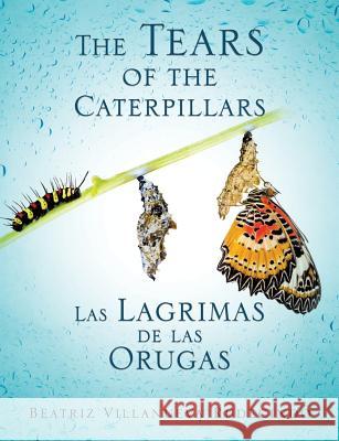 The Tears of the Caterpillars Beatriz Villanueva Rudecindo 9781498418157