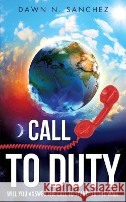 Call to Duty Dawn N Sanchez 9781498418355 Xulon Press