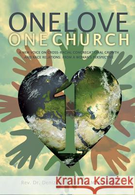 One Love: One Church Dr Denizela Dorsey 9781498418836 Xulon Press