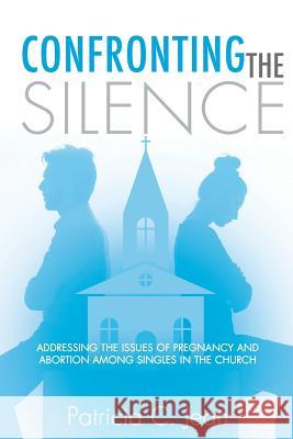 Confronting the Silence Patricia C Jean 9781498419680