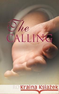 The Calling Rosa a Ayala 9781498419949 Xulon Press