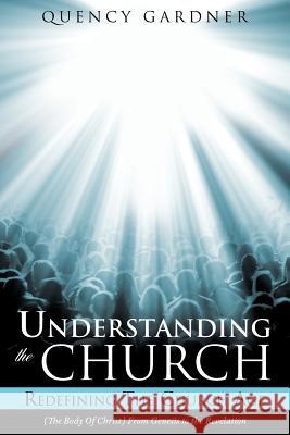 Understanding the Church Quency Gardner 9781498420587 Xulon Press