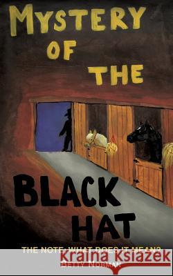 Mystery of the Black Hat Betty Norman 9781498420686