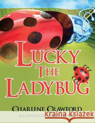 Lucky the Ladybug Charlene Crawford 9781498421324