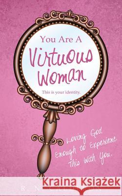 You Are A Virtuous Woman R N Calderon 9781498421362 Xulon Press