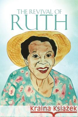 The Revival of Ruth Dp Hicks 9781498423908 Xulon Press