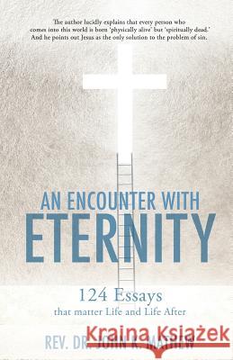 An Encounter With Eternity REV Dr John K Mathew 9781498424578 Xulon Press