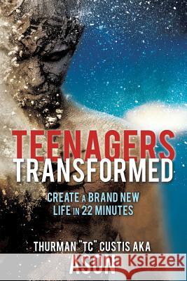 Teenagers Transformed Thurman Tc Custis 9781498424882 Xulon Press