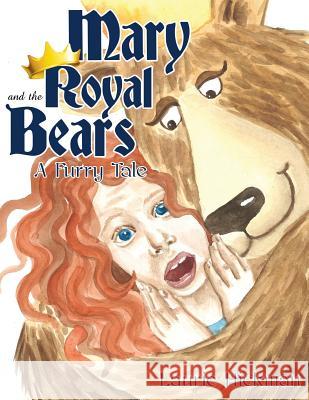Mary and the Royal Bears Laurie Hickman 9781498425667 Xulon Press