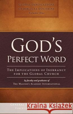 God's Perfect Word: The Implications of Inerrancy for the Global Church The Master's Academy International 9781498425834 Xulon Press