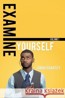 Examine Yourself Jonah Ghartey 9781498426619